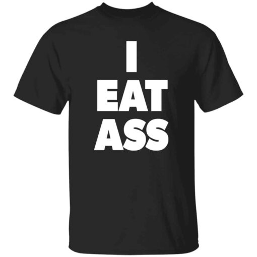 I Eat Ass T-shirt