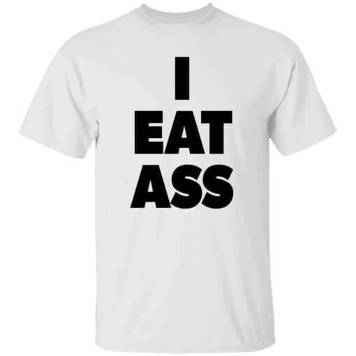 I Eat Ass T-shirt