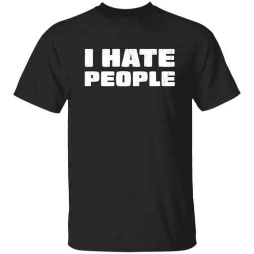 I Hate People T-Shirt