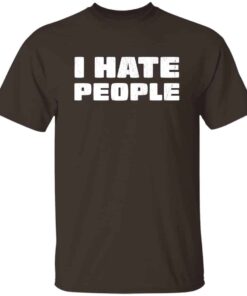 I Hate People T-Shirt I Hate People T-Shirt