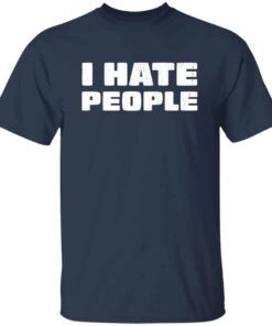 I Hate People T Shirt 3
