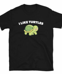 I Like Turtles T Shirt gift for turtle lovers and pet turtle owners 4