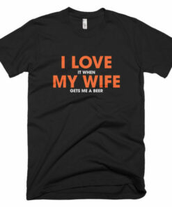 I Love My Wife T Shirt 5
