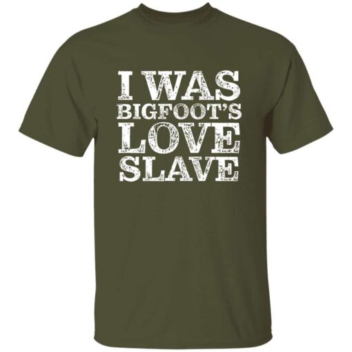 I Was Bigfoot’s Love Slave T-Shirt