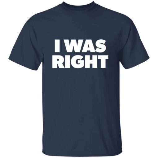 I Was Right T-Shirt