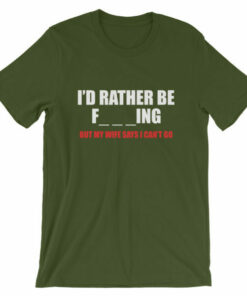 Id rather be fishing Funny fishing related t shirt for fishermen 5