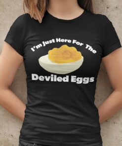 Im Just Here For The Deviled Eggs Ladies T Shirt 3