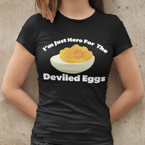 I’m Just Here For The Deviled Eggs Ladies’ T-Shirt