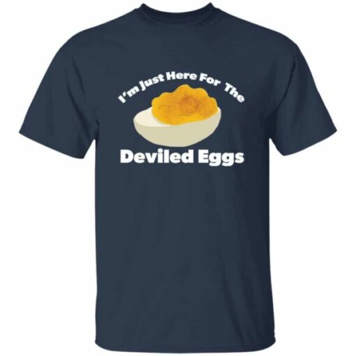 I’m Just Here For The Deviled Eggs T-Shirt