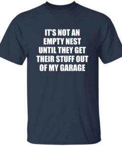 Its Not An Empty Nest Until T Shirt 3
