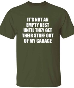Its Not An Empty Nest Until T Shirt 4