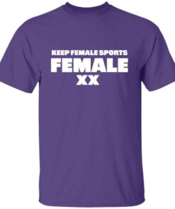 Keep Female Sports Female T-Shirt 2 Keep Female Sports Female T Shirt 3