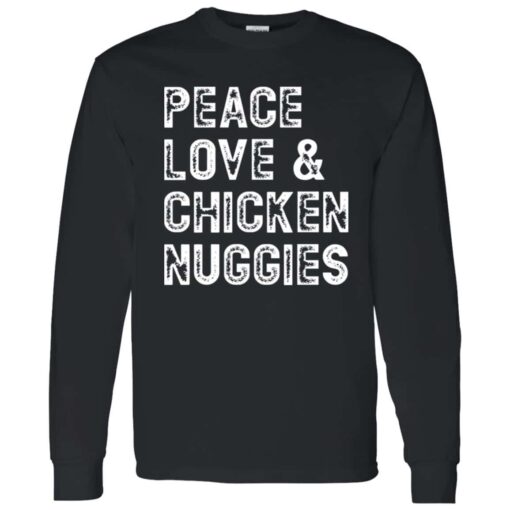 Peace Love and Chicken Nuggies Long Sleeve Shirt