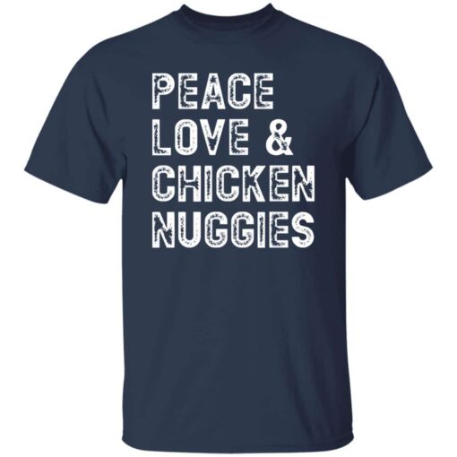 Peace Love and Chicken Nuggies T-Shirt