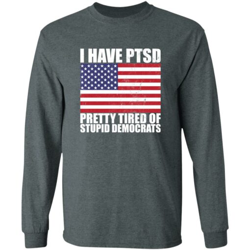 Pretty Tired of Stupid Democrats Long Sleeve T-shirt