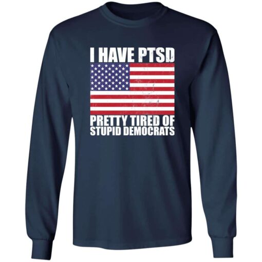 Pretty Tired of Stupid Democrats Long Sleeve T-shirt