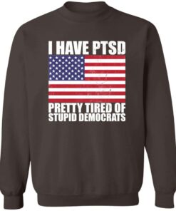 Pretty Tired of Stupid Democrats Sweatshirt 3