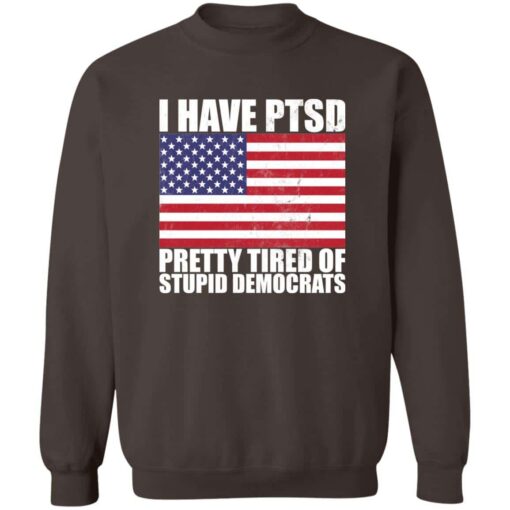 Pretty Tired of Stupid Democrats Sweatshirt