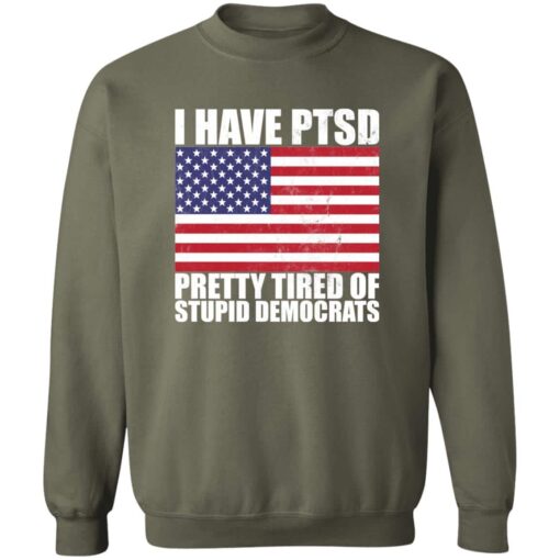 Pretty Tired of Stupid Democrats Sweatshirt