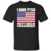 Pretty Tired of Stupid Democrats T-Shirt