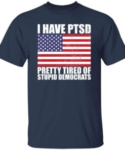Pretty Tired of Stupid Democrats T Shirt 3