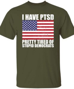 Pretty Tired of Stupid Democrats T Shirt 5