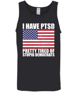 Pretty Tired of Stupid Democrats Tank Top Pretty Tired of Stupid Democrats Tank Top