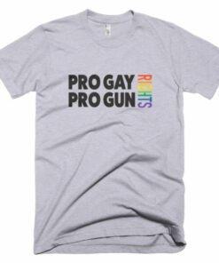 Pro gay rights and pro gun rights t shirt 4