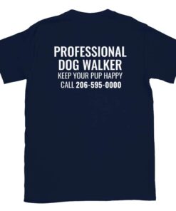 Professional Dog Walker Advertising Customizable T-Shirt 3 Professional Dog Walker Advertising Customizable T Shirt 4