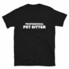 Professional Pet Sitter Unisex T-Shirt