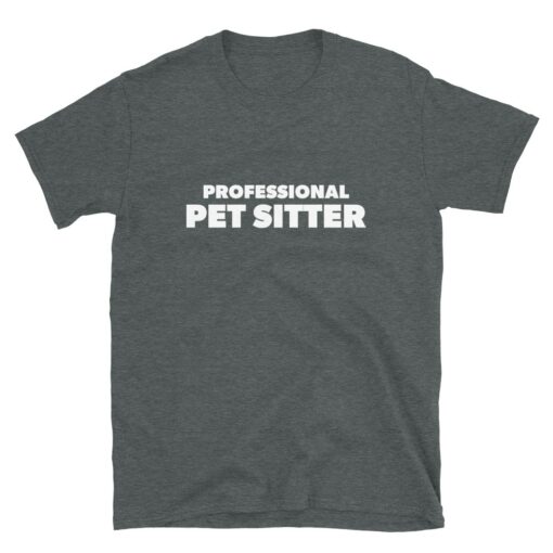 Professional Pet Sitter Unisex T-Shirt