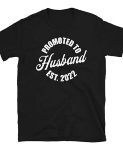 Promoted to husband 2022 tee gift for men getting married in 2022 Promoted to husband 2022 tee gift for men getting married in 2022