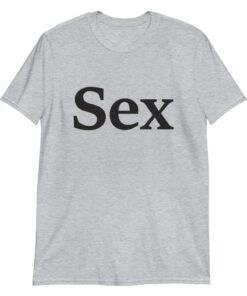 Sex T-shirt Sex T-shirt