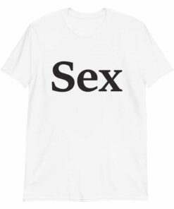 Sex T shirt 3