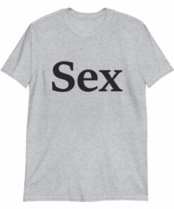 Sex T shirt 5