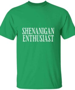 Shenanigan Enthusiast T-Shirt Shenanigan Enthusiast T-Shirt