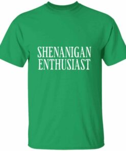 Shenanigan Enthusiast T-Shirt Shenanigan Enthusiast T-Shirt