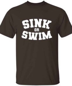 Sink or Swim T-Shirt