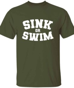 Sink or Swim T-Shirt 3 Sink or Swim T Shirt 4