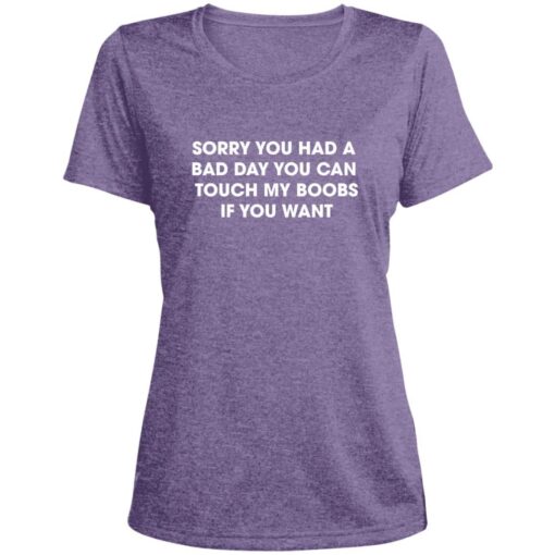 Sorry You Had A Bad Day Women’s T-shirt