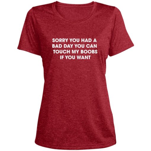 Sorry You Had A Bad Day Women’s T-shirt