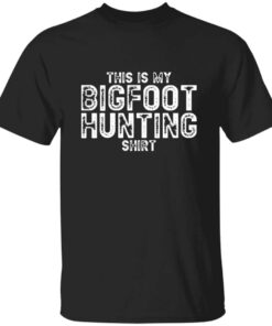 This Is My Bigfoot Hunting Shirt – unisex Bigfoot hunter t-shirt This Is My Bigfoot Hunting Shirt – unisex Bigfoot hunter t-shirt