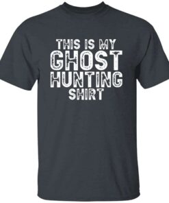 This Is My Ghost Hunting Shirt T shirt 3