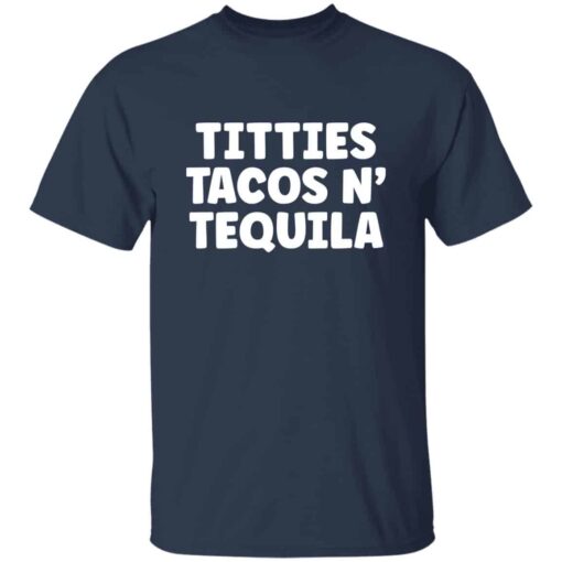 Titties Tacos N’ Tequila T-Shirt