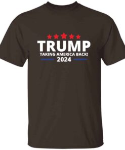 Trump Taking America Back 2024 T-Shirt Trump Taking America Back 2024 T-Shirt