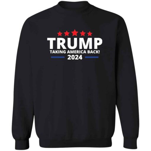 Trump Taking America Back Sweatshirt