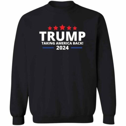 Trump Taking America Back Sweatshirt