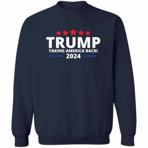 Trump Taking America Back Sweatshirt