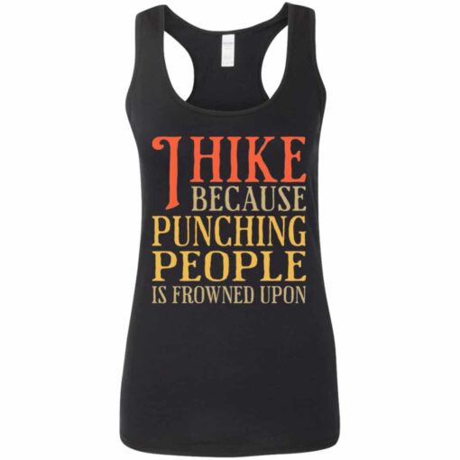 Women’s I Hike Because Punching People Is Frowned Upon Racerback Tank