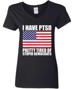 Women’s Pretty Tired of Stupid Democrats V-Neck T-Shirt Women’s Pretty Tired of Stupid Democrats V-Neck T-Shirt